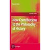 New Contributions to the Philosophy of History by Daniel Little