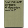 New York Math Connects, Kindergarten, Volume 2 door Altieri