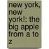 New York, New York!: The Big Apple from A to Z