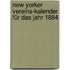 New Yorker vereins-kalender für das jahr 1884