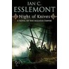 Night Of Knives: A Novel Of The Malazan Empire door Ian Cameron Esslemont