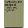 Nocturnes: Five Stories Of Music And Nightfall door Kazuo Ishiguro