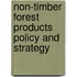 Non-timber Forest Products Policy and Strategy