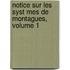 Notice Sur Les Syst Mes de Montagues, Volume 1