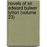 Novels of Sir Edward Bulwer Lytton (Volume 23) door Edward Bulwer-Lytton