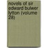 Novels of Sir Edward Bulwer Lytton (Volume 28)