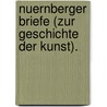 Nuernberger Briefe (zur geschichte der kunst). door Von Retberg Rolf