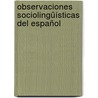 Observaciones sociolingüísticas del español door Miroslav Vales