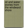 Oil and Water: Stories from the Windward Shore door Terry Dressler