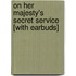 On Her Majesty's Secret Service [With Earbuds]