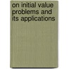 On Initial Value Problems and Its Applications door Luma Naji Mohammed Tawfiq