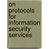 On Protocols For Information Security Services
