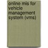 Online Mis For Vehicle Management System (vms)
