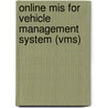 Online Mis For Vehicle Management System (vms) by A.K.M. Harun-Ur-Rashid