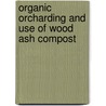 Organic orcharding and use of wood ash compost door Blaise Pascal Bougnom