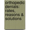 Orthopedic Denials: Rates, Reasons & Solutions door Decision Health