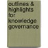 Outlines & Highlights For Knowledge Governance