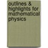 Outlines & Highlights for Mathematical Physics