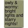 Owly & Wormy: Bright Lights and Starry Nights! by Andy Runton