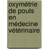 Oxymétrie de pouls en médecine vétérinaire