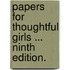 Papers for thoughtful girls ... Ninth edition.