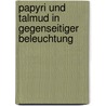 Papyri und Talmud in gegenseitiger beleuchtung by David Blau