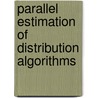 Parallel Estimation of Distribution Algorithms by Jiri Ocenasek
