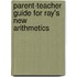 Parent-Teacher Guide for Ray's New Arithmetics