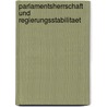 Parlamentsherrschaft Und Regierungsstabilitaet by Frank Lechler
