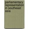 Parliamentary Representation in Southeast Asia door Roland Rich