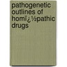 Pathogenetic Outlines of Homï¿½Pathic Drugs by Carl Heinigke