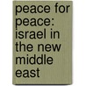 Peace for Peace: Israel in the New Middle East by David Rubin