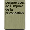 Perspectives de l' Impact de la Privatisation: by Bulelwa Mukenge