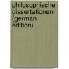 Philosophische Dissertationen (German Edition) door Göttingen Universität