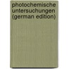 Photochemische Untersuchungen (German Edition) door 1811-1899 Bunsen R