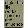 Plato: His Life, Works, Opinions and Influence door Enoch Pond