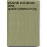 Plutarch and Tacitus: Eine Quellenuntersuchung by Clason Octavius