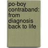 Po-Boy Contraband: From Diagnosis Back to Life door Patrice Melnick