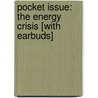 Pocket Issue: The Energy Crisis [With Earbuds] door Nathaniel Price