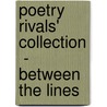 Poetry Rivals' Collection  - Between The Lines door Bonacia Ltd