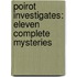 Poirot Investigates: Eleven Complete Mysteries