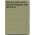 Poisons And Venom: Animal Weapons And Defenses