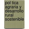 Pol Tica Agraria y Desarrollo Rural Sostenible door Miriam Velazco Mugarra