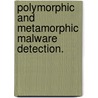 Polymorphic and Metamorphic Malware Detection. door Qinghua Zhang