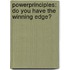 Powerprinciples: Do You Have the Winning Edge?