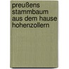 Preußens Stammbaum aus dem Hause Hohenzollern by Moses Heinemann