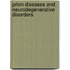Prion Diseases and Neurodegenerative Disorders