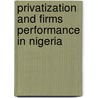 Privatization And Firms Performance In Nigeria door Benson Iganiga