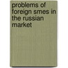 Problems Of Foreign Smes In The Russian Market door Elnur Huseynov