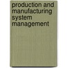 Production and Manufacturing System Management by Paolo Renna